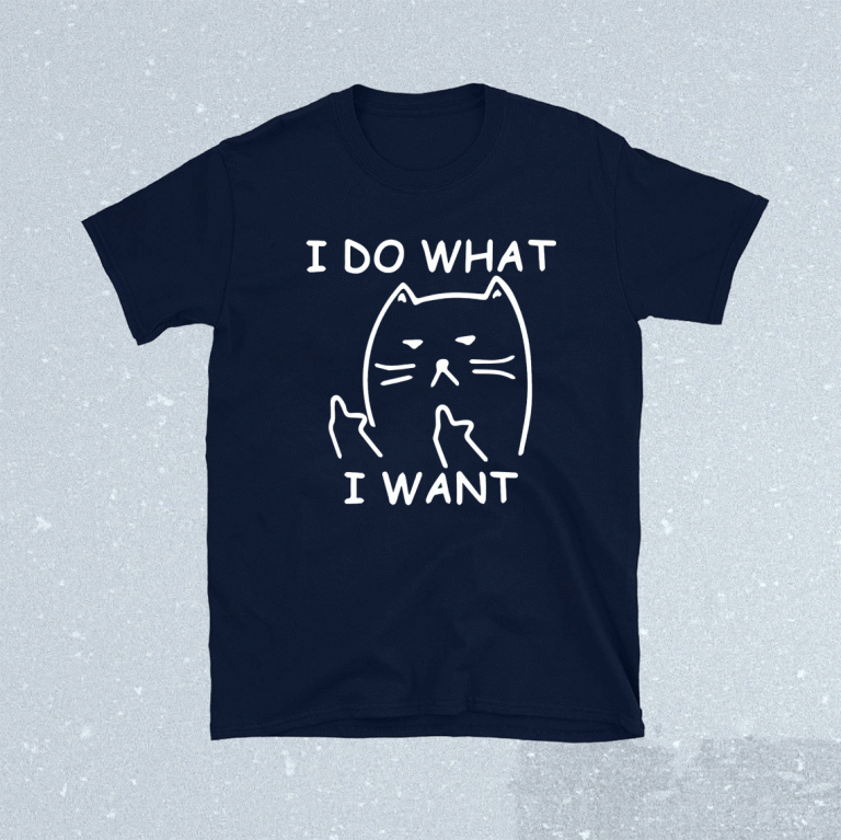 Funny cat I do what I want with my cat tshirt