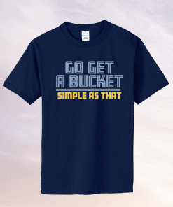 Go Get a Bucket Memphis Basketball Tee Shirt