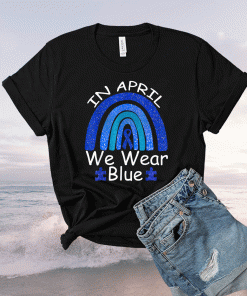 In April We Wear Blue Autism Rainbow Awareness Month Puzzle 2021 Shirts