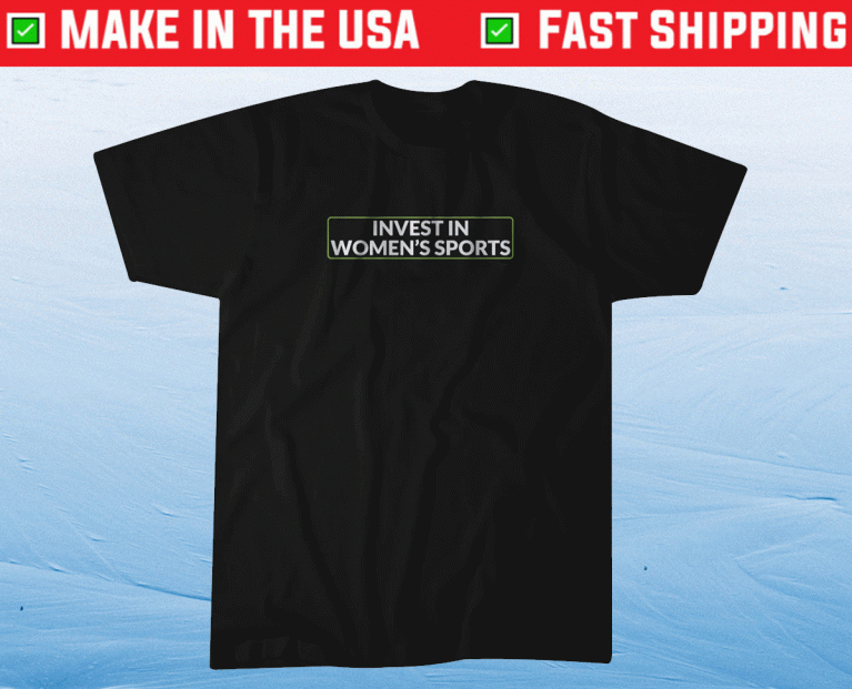 Invest in Womens Sports 2021 Shirt