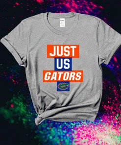 Just Us Florida Gators 2021 Shirts