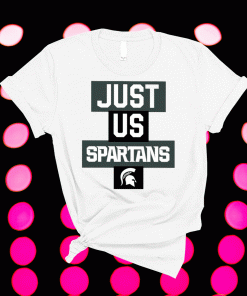 Just Us Michigan State Spartans Tee Shirt