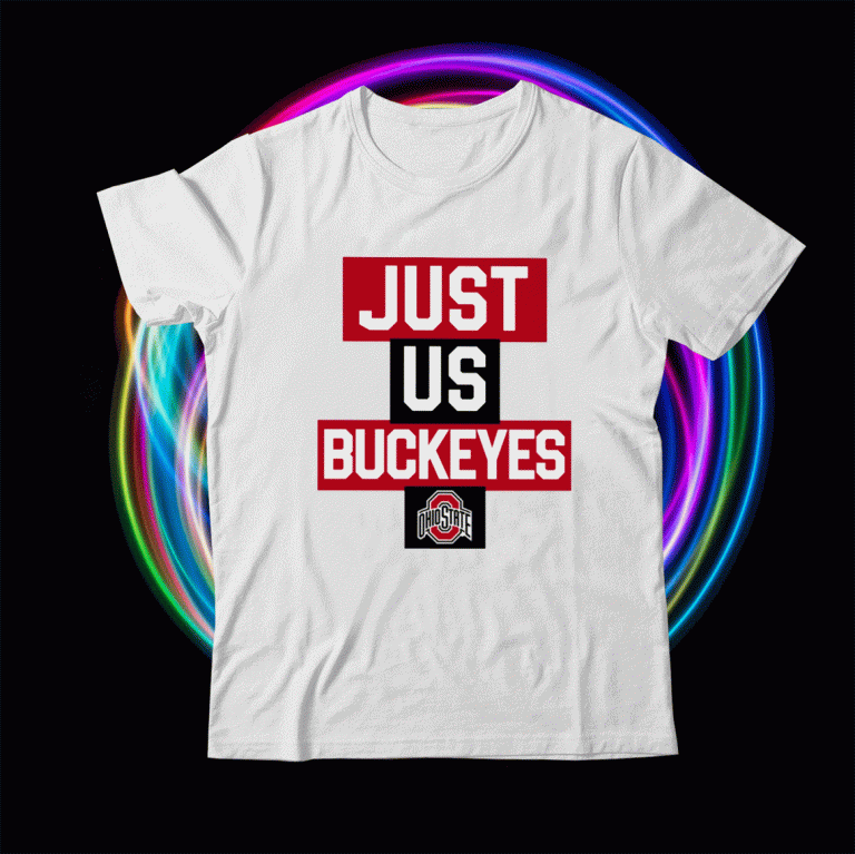 Just Us Ohio State Buckeyes Unisex TShirt