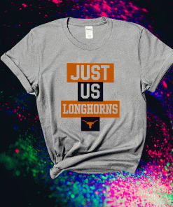 Just Us Texas Longhorns 2021 Tee Shirt