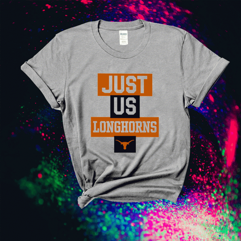 Just Us Texas Longhorns 2021 Tee Shirt