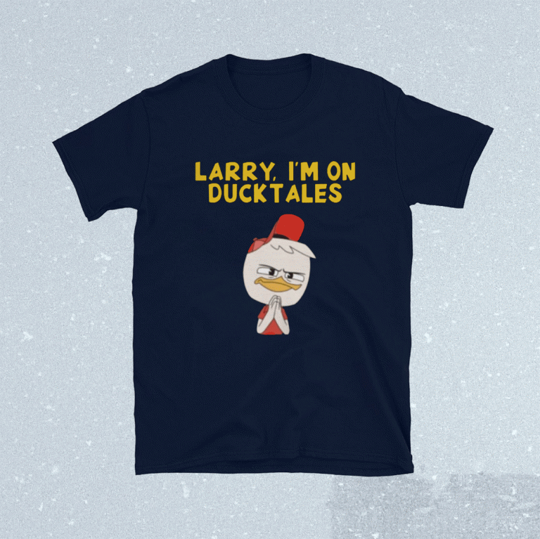 Larry I’m on Ducktales Tee Shirt