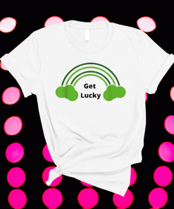 Lucky Clover Get Lucky 2021 Shirts