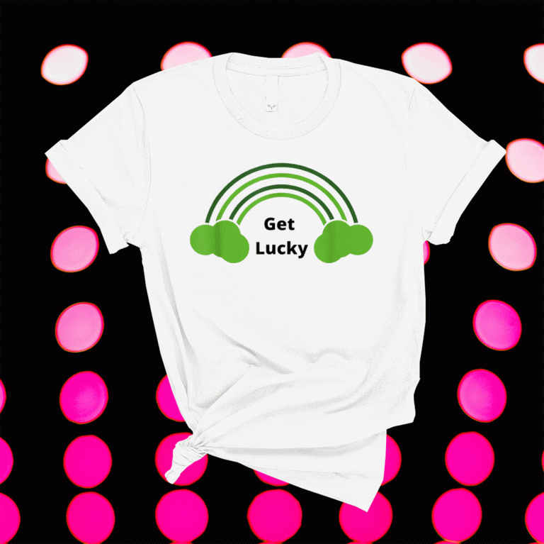 Lucky Clover Get Lucky 2021 Shirts