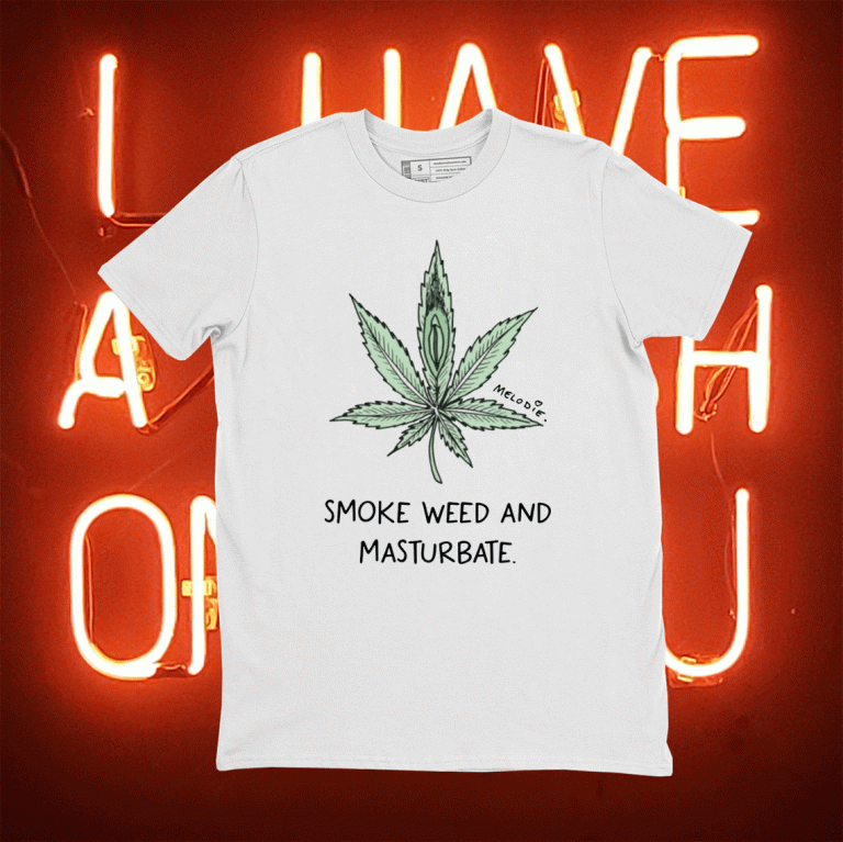 Melodie smoke weed and masturbate tee shirt