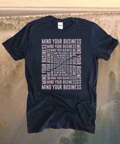 Mind Your Business 2021 TShirt