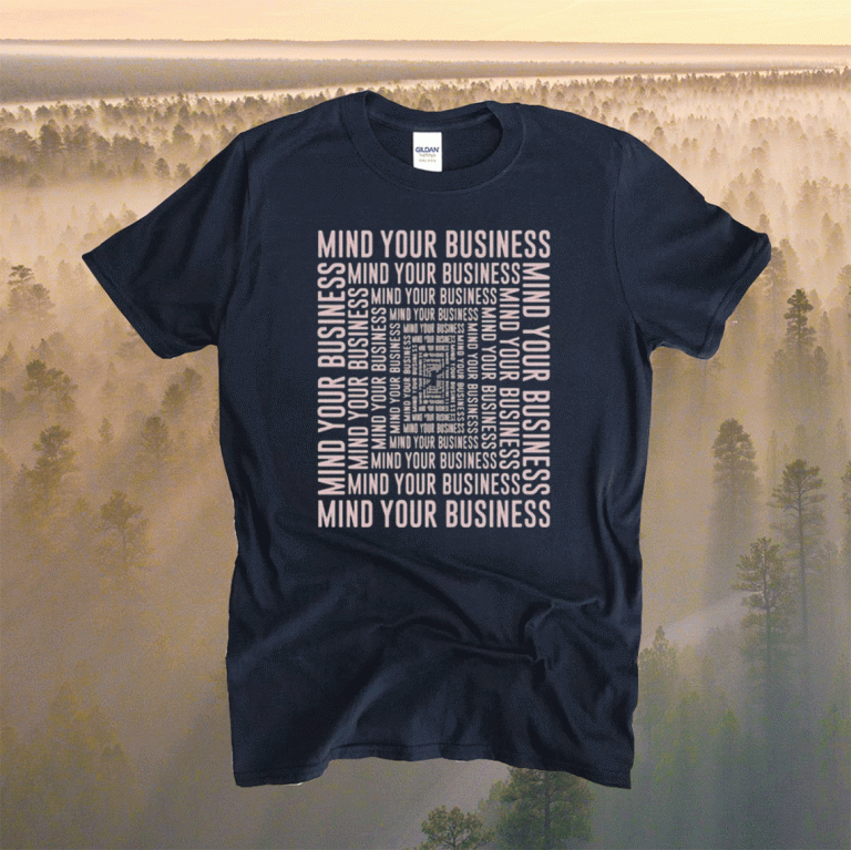 Mind Your Business 2021 TShirt