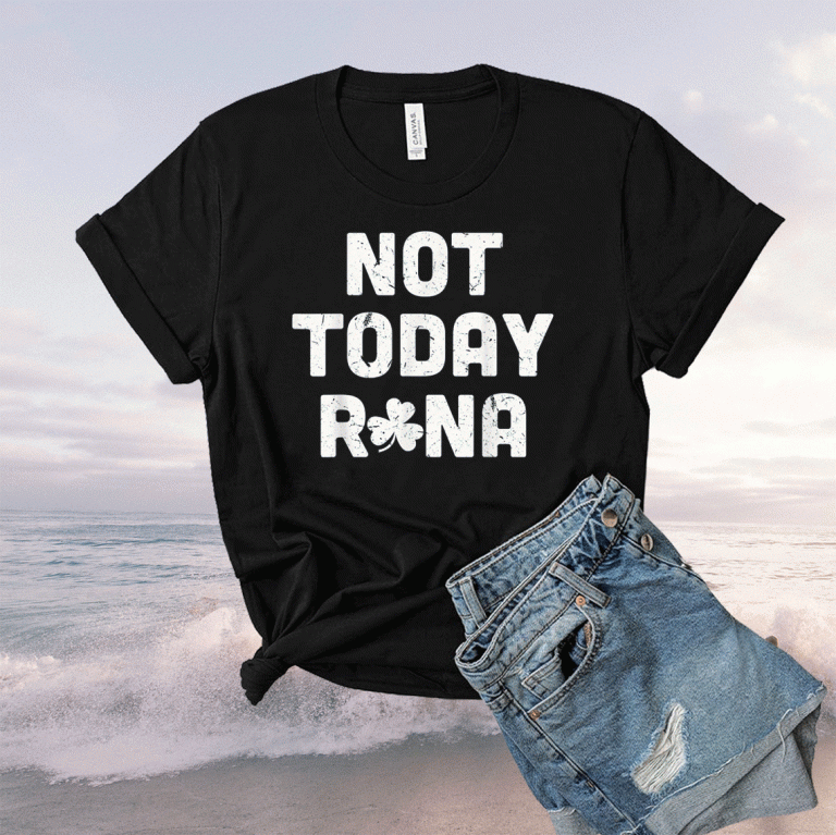 Not Today Rona 2021 Shirts