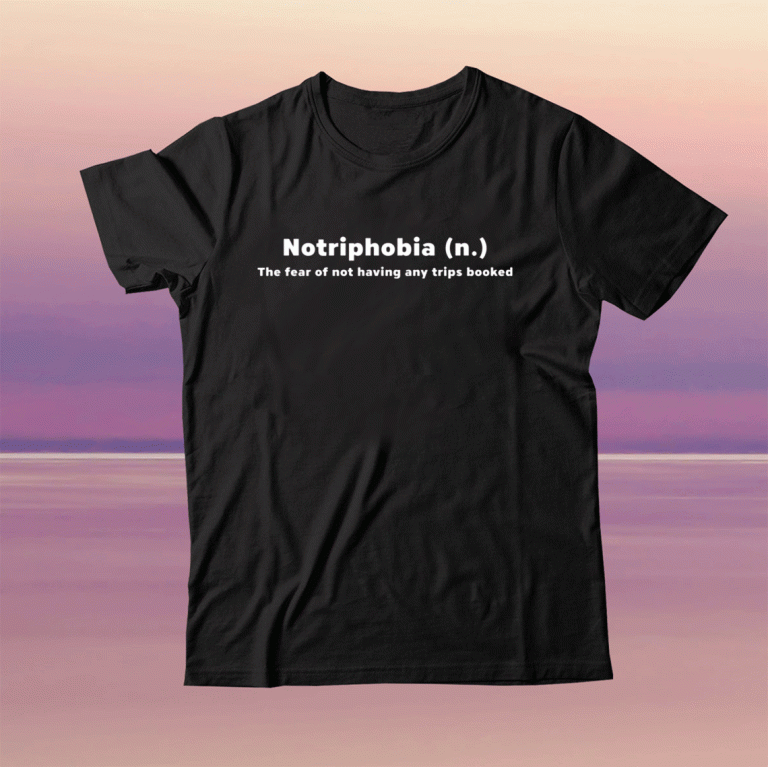 Notriphobia the fear of not shirt having any tips booked tee shirt
