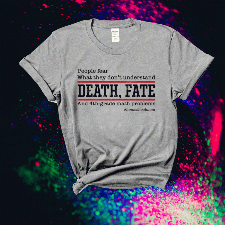 People Fear What They Don’t Understand Death Fate 2021 Shirts