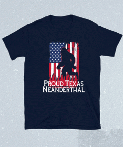 Proud Texas American Neanderthal US Flag 2021 Shirts