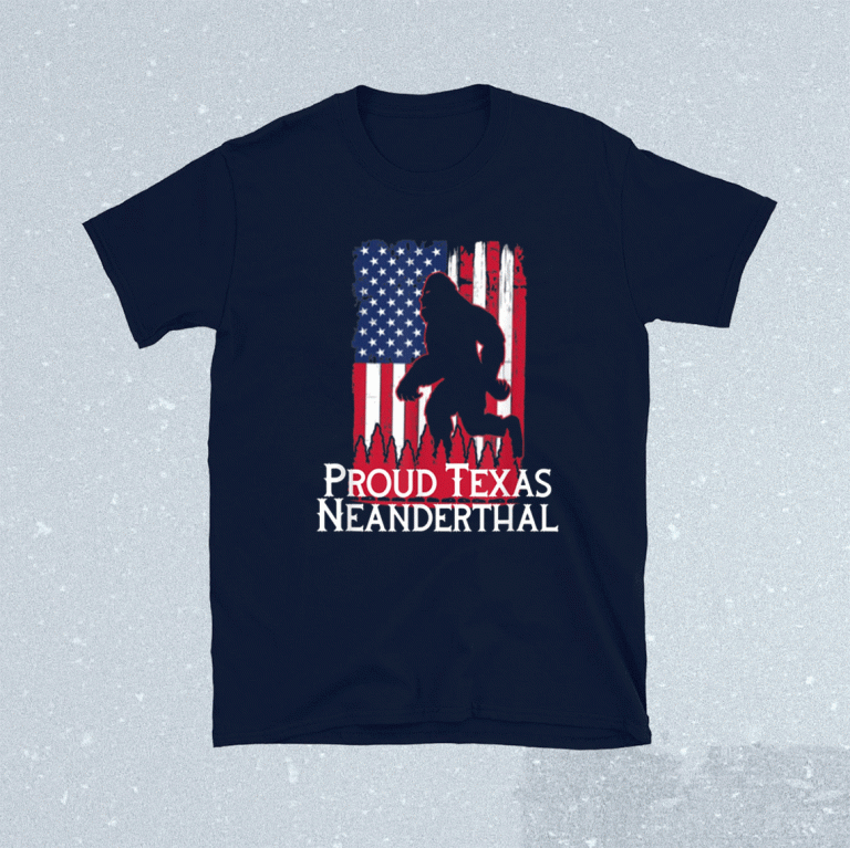 Proud Texas American Neanderthal US Flag 2021 Shirts