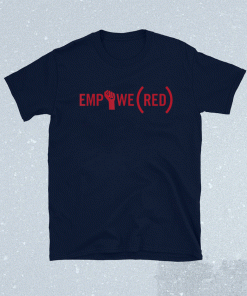 International Women's Day EMPOWE (RED) Tee Shirt