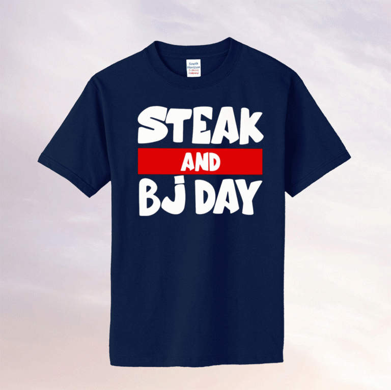 Steak And BJ Day Tee Shirt