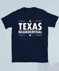 Texas Neanderthal 2021 Shirts