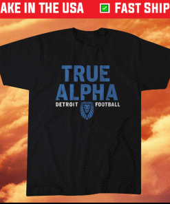 True Alpha Detroit Football 2021 Shirts