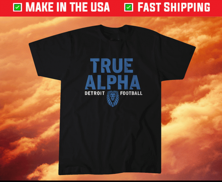 True Alpha Detroit Football 2021 Shirts