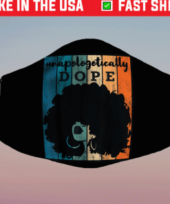 Unapologetically Dope Black Afro Tee Black History Feb Funny Face Masks