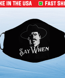 Val Kilmer Doc Holliday Tombstone Say When Unisex Face Mask