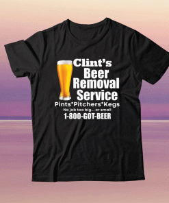 Clint’s beer removal service pints pitchers kegs tee shirt