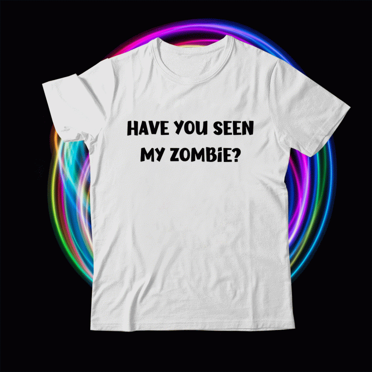 Have you seen my zombie zombie funny t-shirt