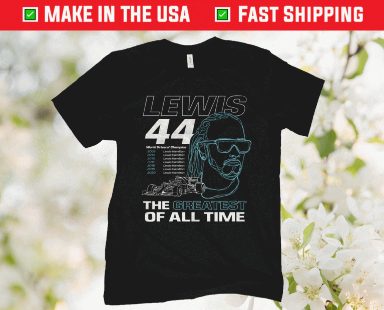 Lewis 44 The Greatest Of All Time 2021 TShirt