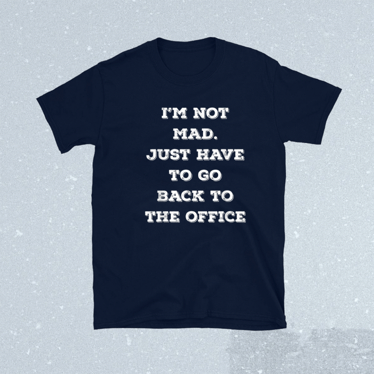 Vintage Not Mad Back To Office After Working From Home WFH Tee Shirt