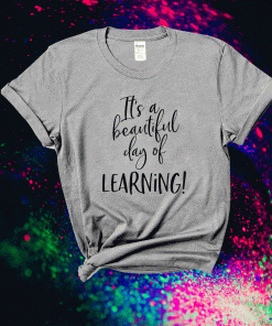 Teachers It's A Beautiful Day For Learning Teacher 2021 TShirt