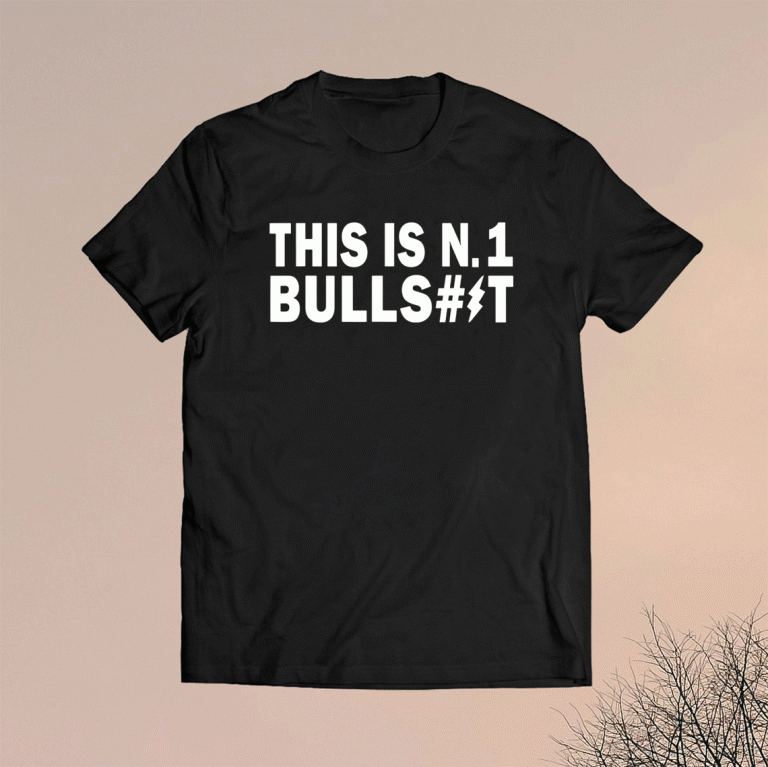 This is a number one 1 bullshit funny joke unisex t-shirt