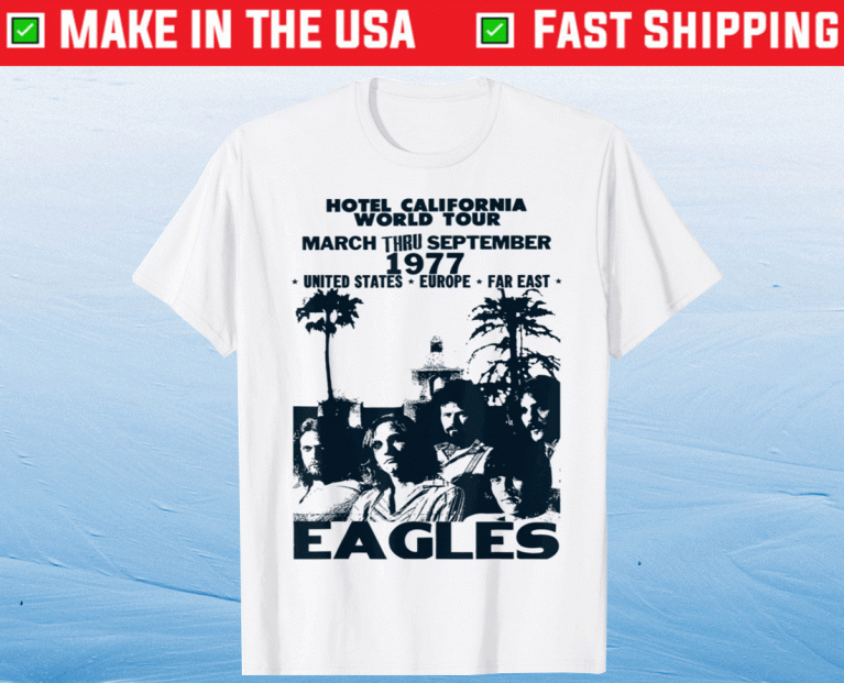 Vintage EAGLES Hotels Art Californias Band Music Legend 2021 Shirts