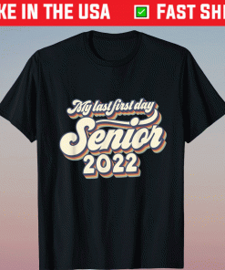 My Last First Day Senior 2022 Back To School Camiseta Tee Shirt