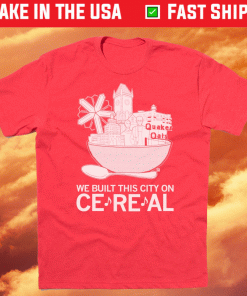 We Built This City on Cereal 2021 TShirt