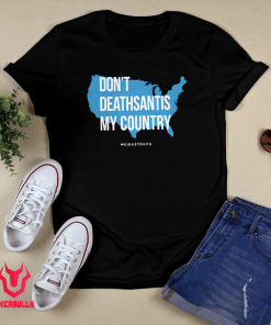 Don't DeathSantis My Country 2021 Shirts