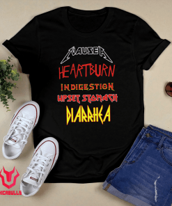 Nausea Heartburn Indigestion Upset Stomach Diarrhea 2021 TShirt