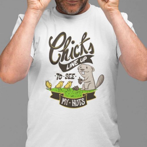 2021 Chicks Line Up To See My Nuts ShirtChicks Line Up To See My Nuts TShirt