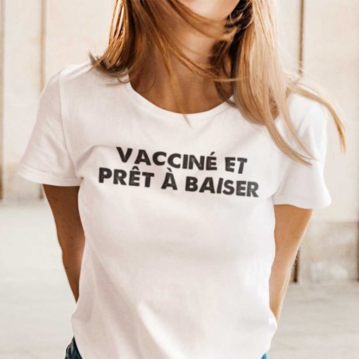 Unisex Vacciné Et Prêt À Baiser T-Shirt