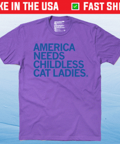 America Needs Childless Cat Ladies 2021 TShirt