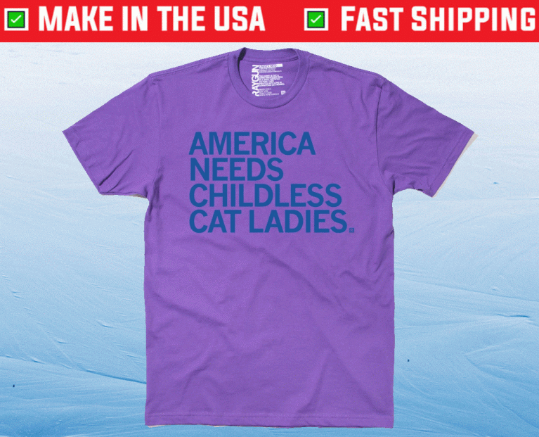 America Needs Childless Cat Ladies 2021 TShirt