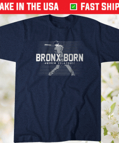 Andrew Velazquez Bronx Born 2021 Shirts