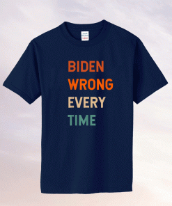 Biden Wrong Every Time Vintage TShirt