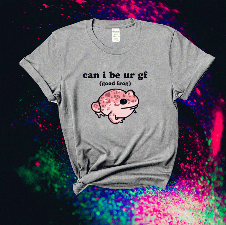 Can i be ur gf good frog 2021 tshirt