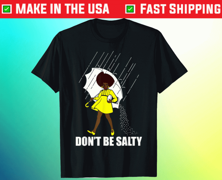 Don't Be A Salty For Cute African American Pride Month 2021 TShirt