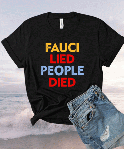 Vintage Fauci Lied People Died Tee Shirt