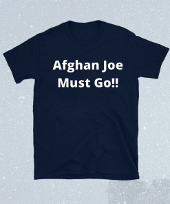 Funny Afghan Joe Must Go 2021 TShirt