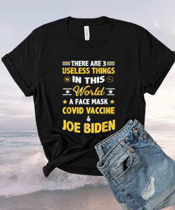 Funny There Are Three Useless Things In This World Gift Shirts