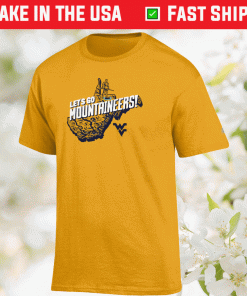 Gold West Virginia Mountaineers Let's Go Mountaineers 2021 TShirt